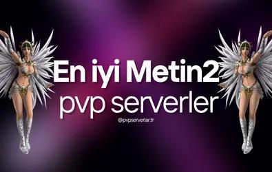 En iyi Metin2 pvp serverler
