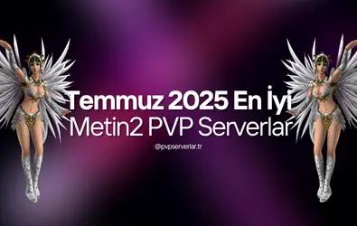 Temmuz 2025 En İyi Metin2 PVP Serverlar